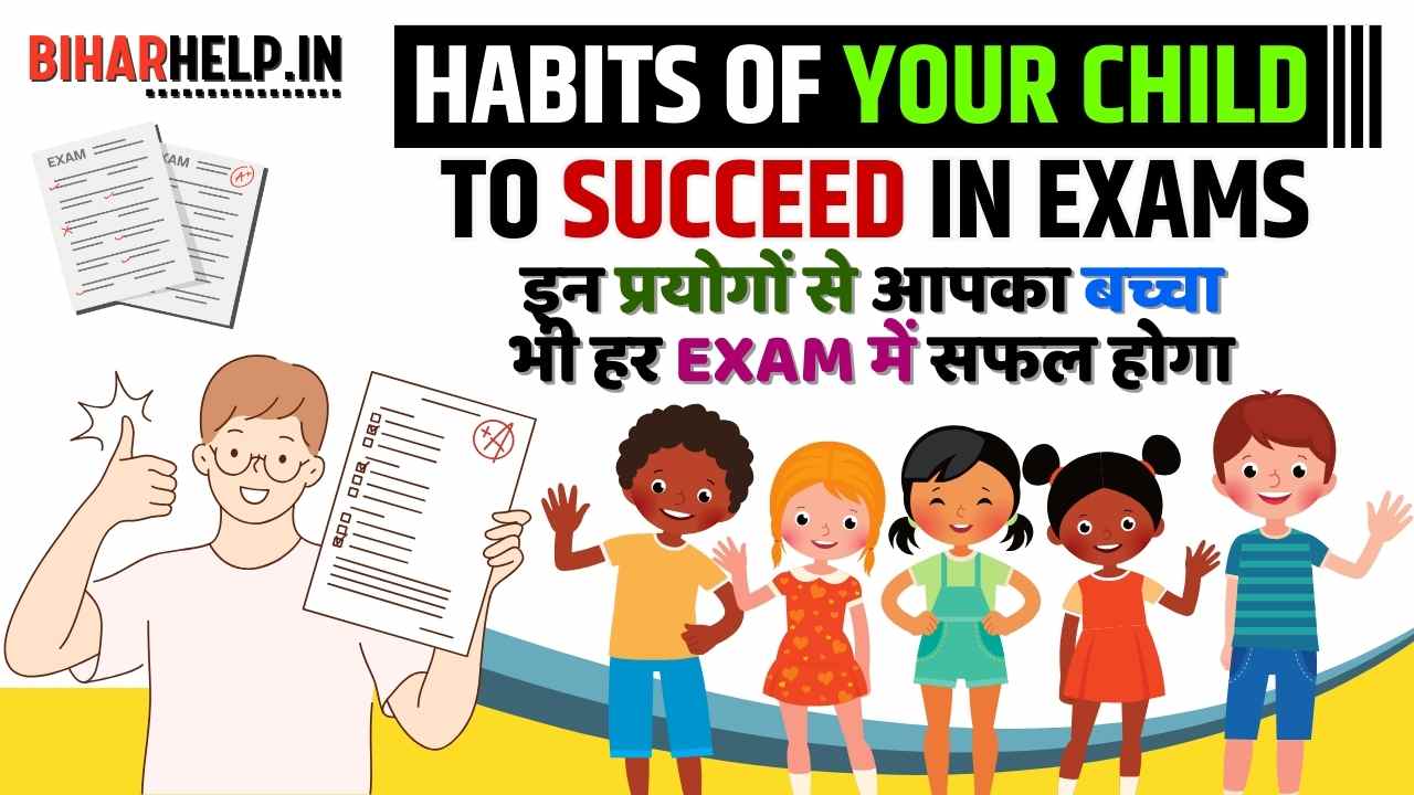 HABITS OF YOUR CHILD TO SUCCEED IN EXAMS