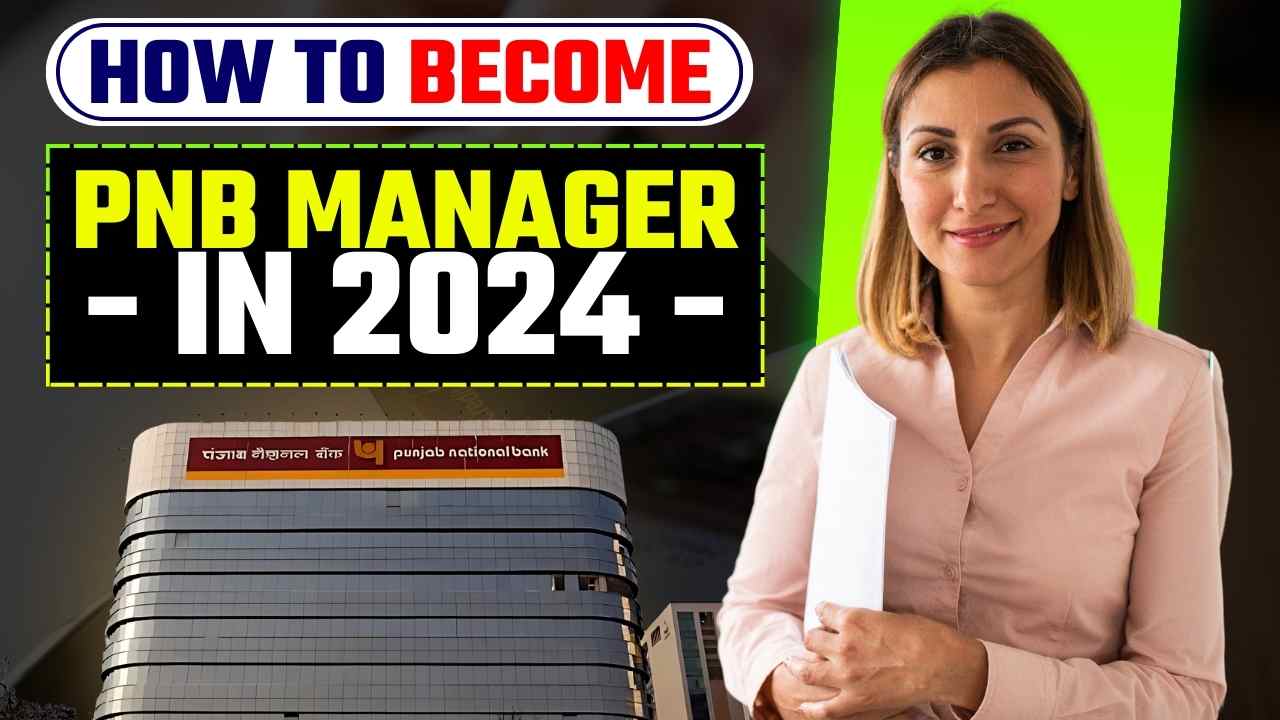 HOW TO BECOME PNB MANAGER IN 2024