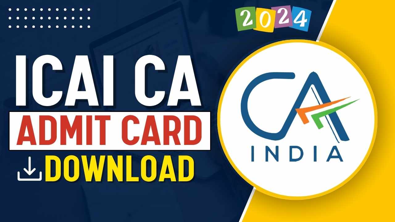 ICAI CA ADMIT CARD 2024