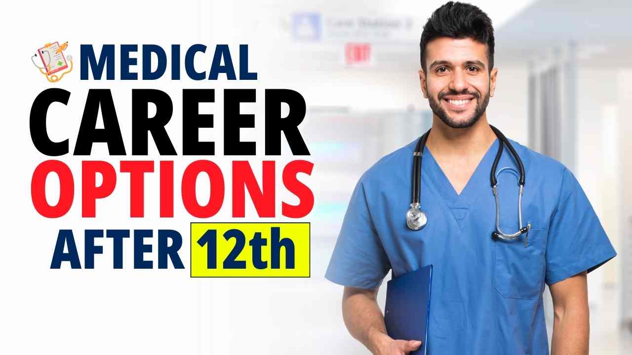 MEDICAL CAREER OPTIONS AFTER 12TH