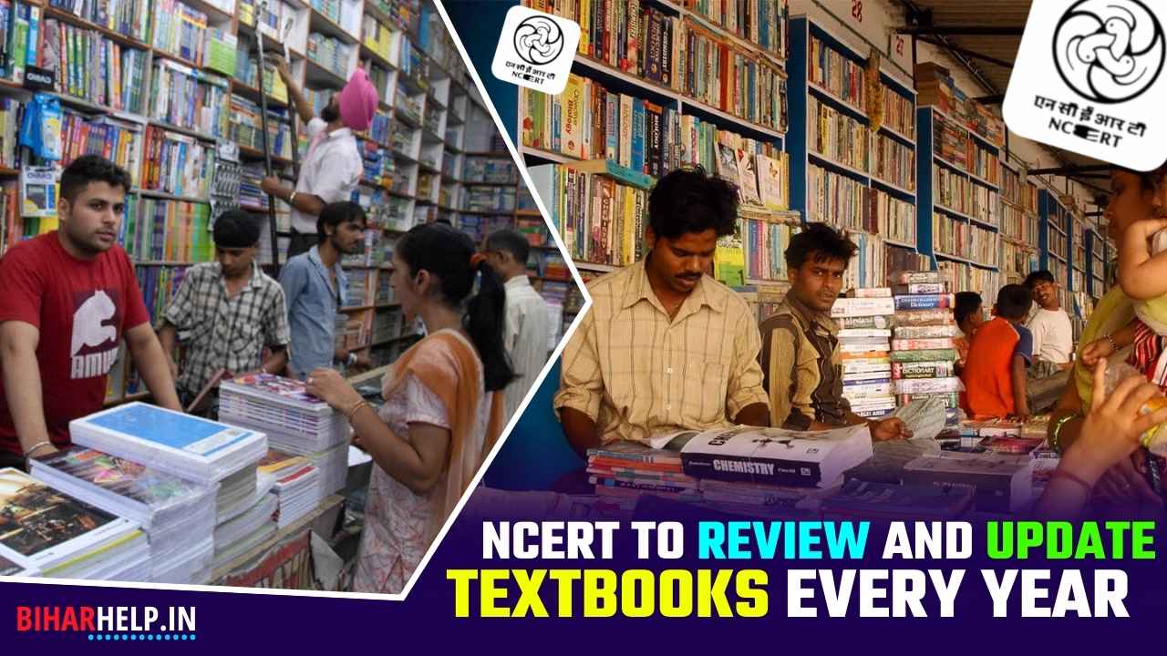 NCERT TO REVIEW AND UPDATE TEXTBOOKS EVERY YEAR