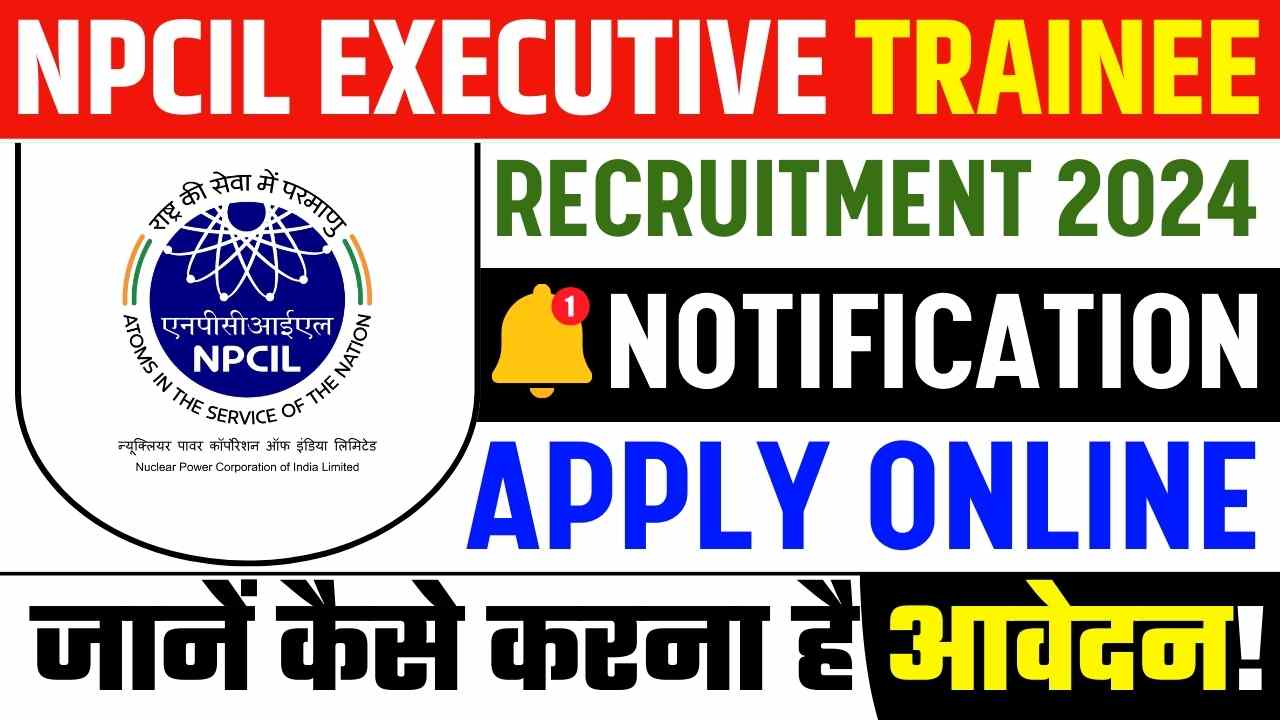 NPCIL EXECUTIVE TRAINEE RECRUITMENT 2024