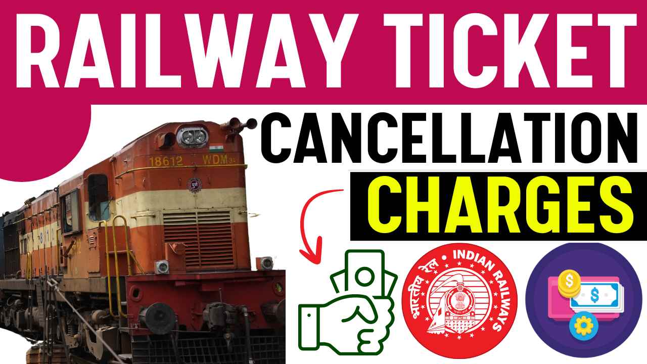 RAILWAY TICKET CANCELLATION CHARGES
