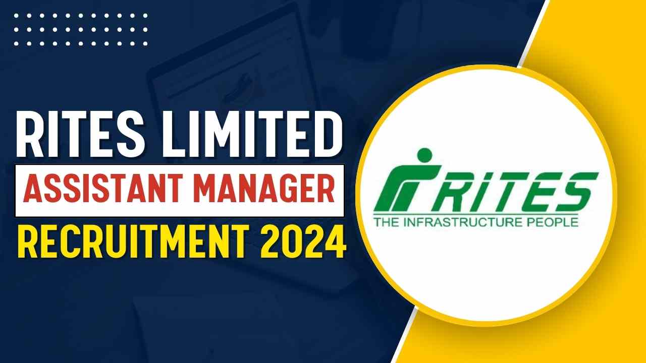 RITES LIMITED ASSISTANT MANAGER RECRUITMENT 2024