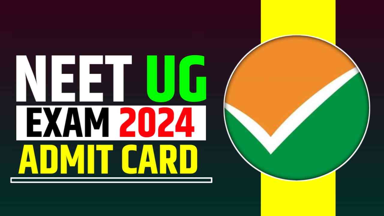 NEET UG Exam Admit Card 2024