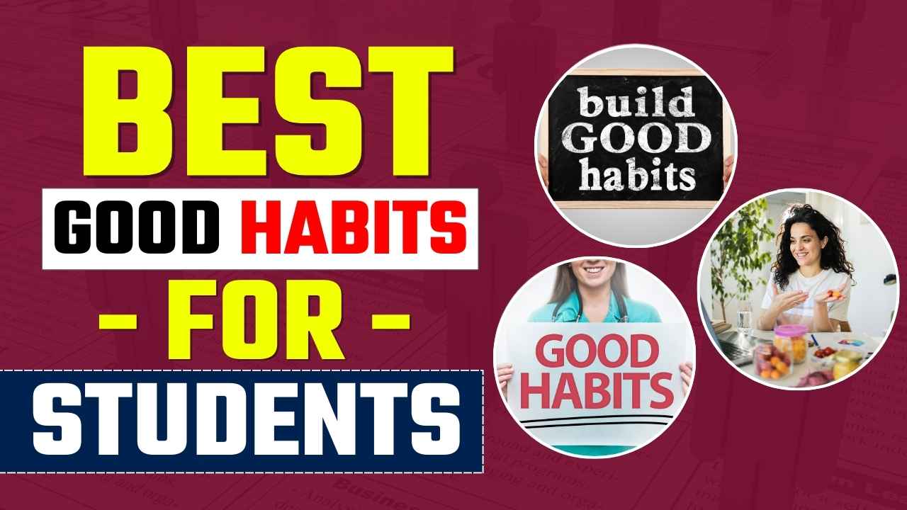 BEST GOOD HABITS FOR STUDENTS