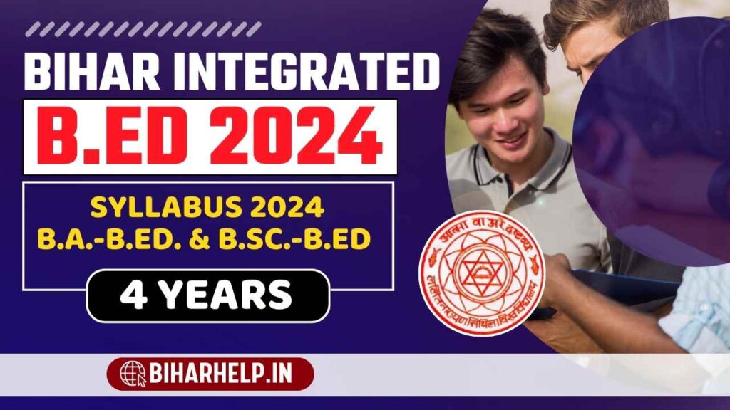 Bihar Integrated B.ED Syllabus 2024 - 4 Years B.A.-B.Ed. & B.Sc.-B.Ed ...