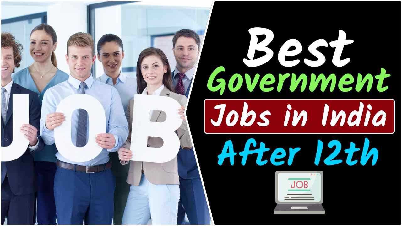 Best Government Jobs in India After 12th