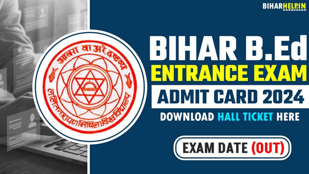 Bihar B Ed Entrance Exam Admit Card Download Link Out How To