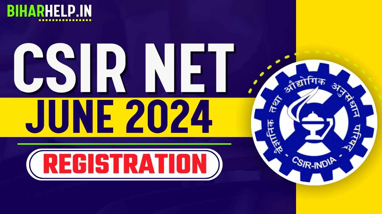 CSIR NET June Registration 2024 (Deadline Extended) Apply Now For NTA