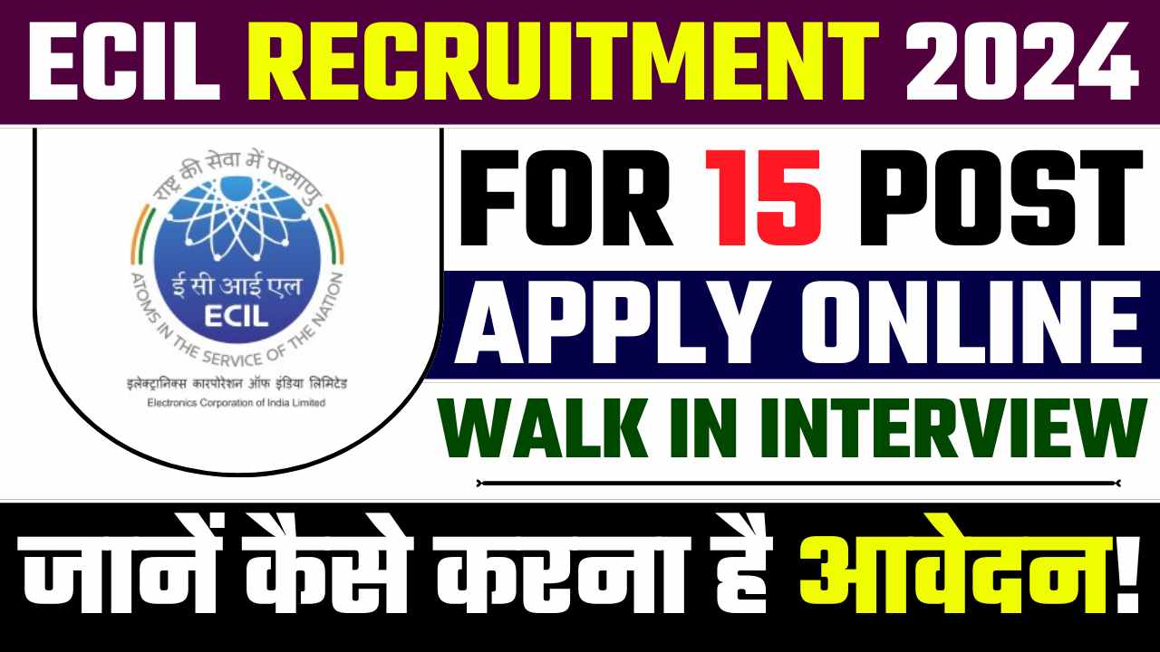 ECIL Walk In Interview 2024