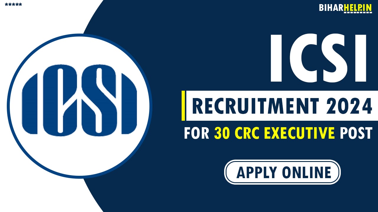 ICSI Recruitment 2024
