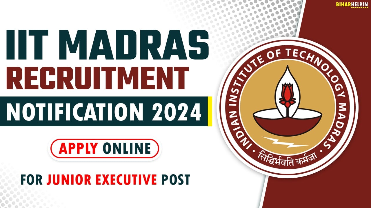 IIT Madras Recruitment Notification 2024