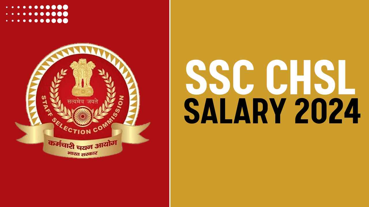 SSC CHSL Salary 2024