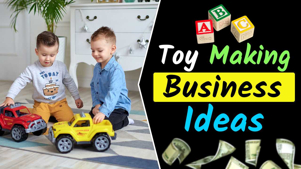 Toy Making Business Ideas