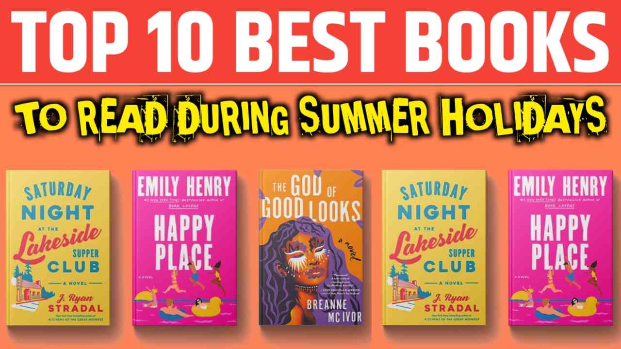 Top 10 Best Books To Read During Summer Holidays