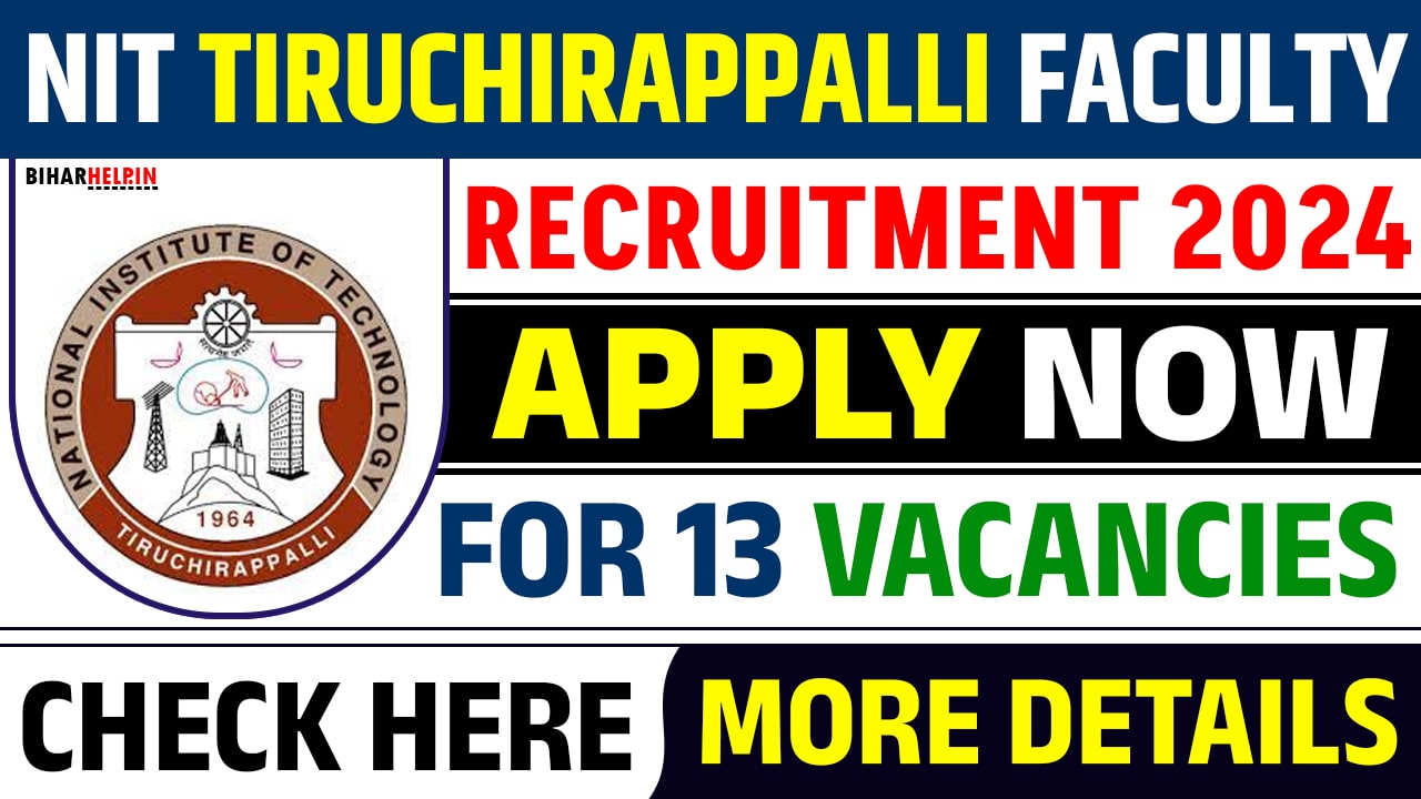 NIT Tiruchirappalli Faculty Recruitment 2024 Apply For 13 Vacancies