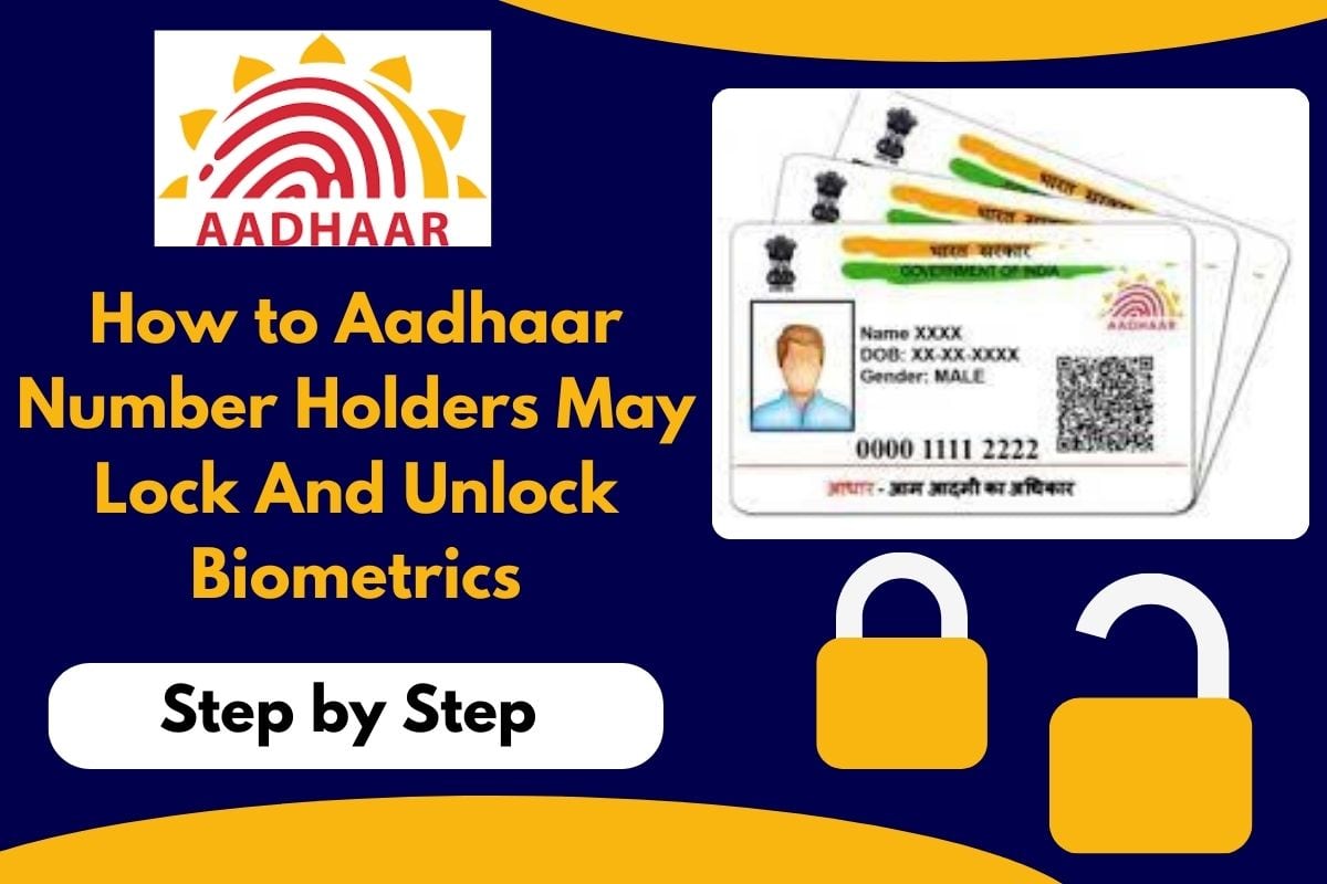 Aadhaar Number Holders May Lock And Unlock Biometrics