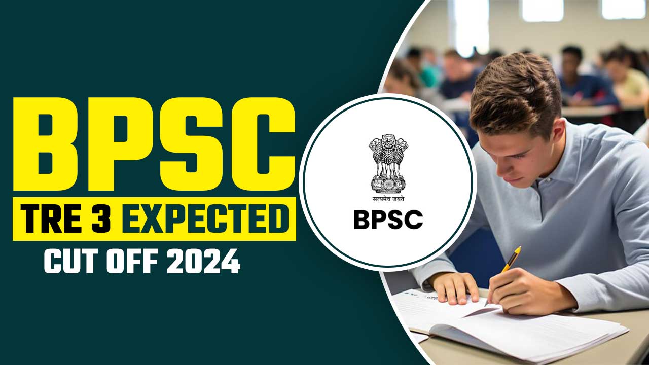 BPSC TRE 3 Expected Cut Off 2024