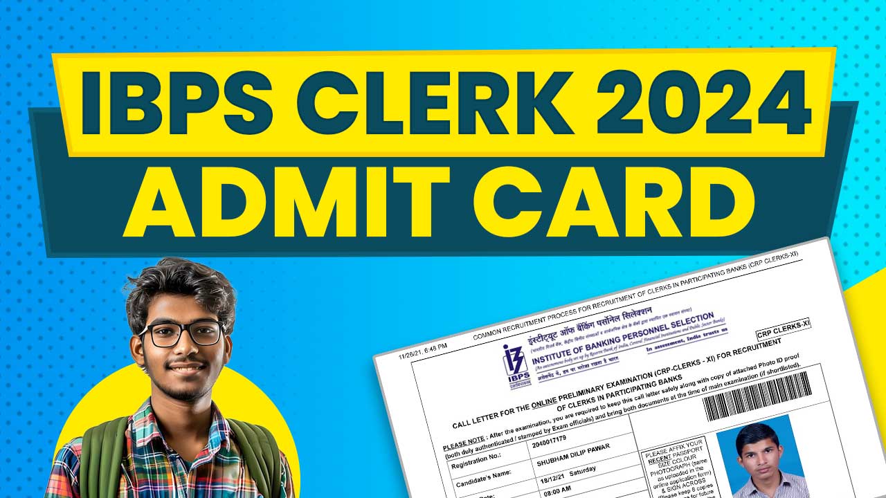 IBPS Clerk Admit Card 2024 OUT - Download Now Prelims Exam/ Pre Exam ...