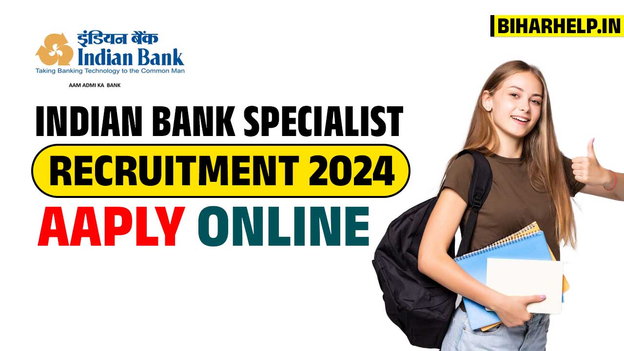 INDIAN BANK SPECIALIST RECRUITMENT 2024
