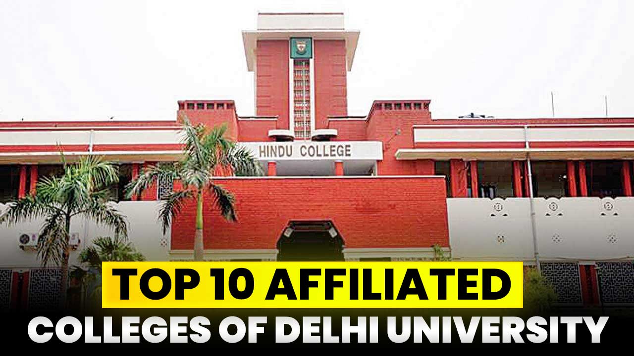 TOP 10 AFFILIATED COLLEGES OF DELHI UNIVERSITY