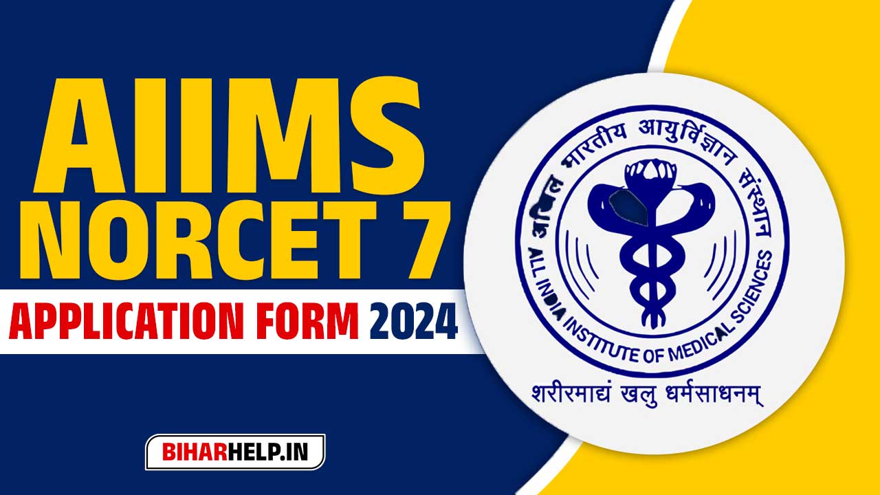 AIIMS NORCET 7 APPLICATION FORM 2024