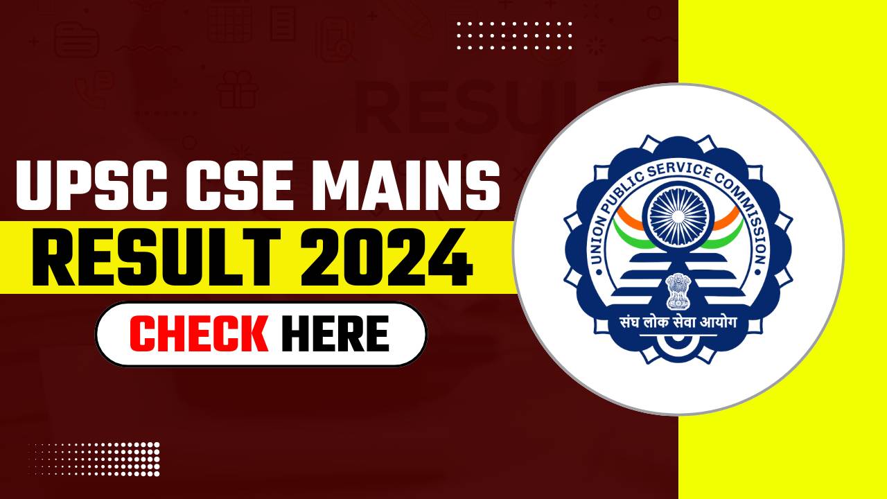 UPSC CSE MAINS RESULT 2024