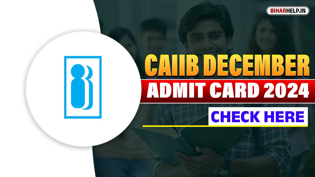 CAIIB December Admit Card 2024