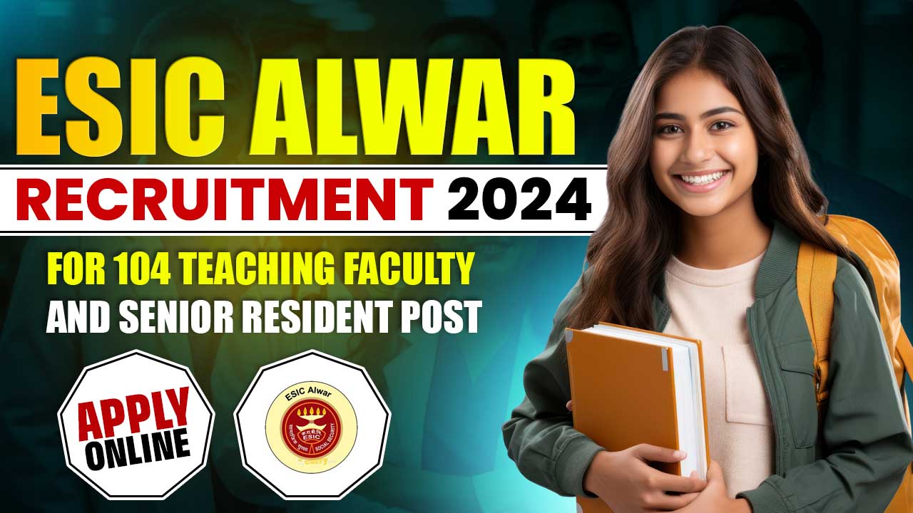 ESIC Alwar Recruitment 2024