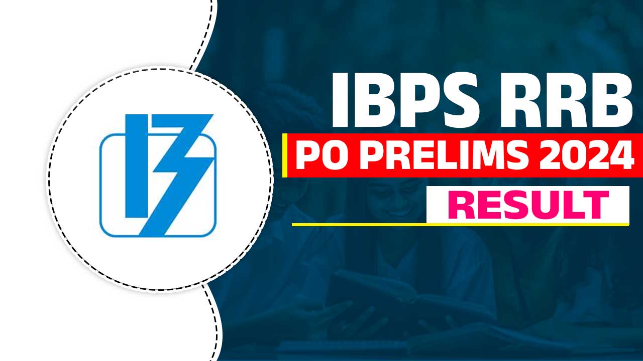 IBPS RRB PO Prelims Result 2024 Date