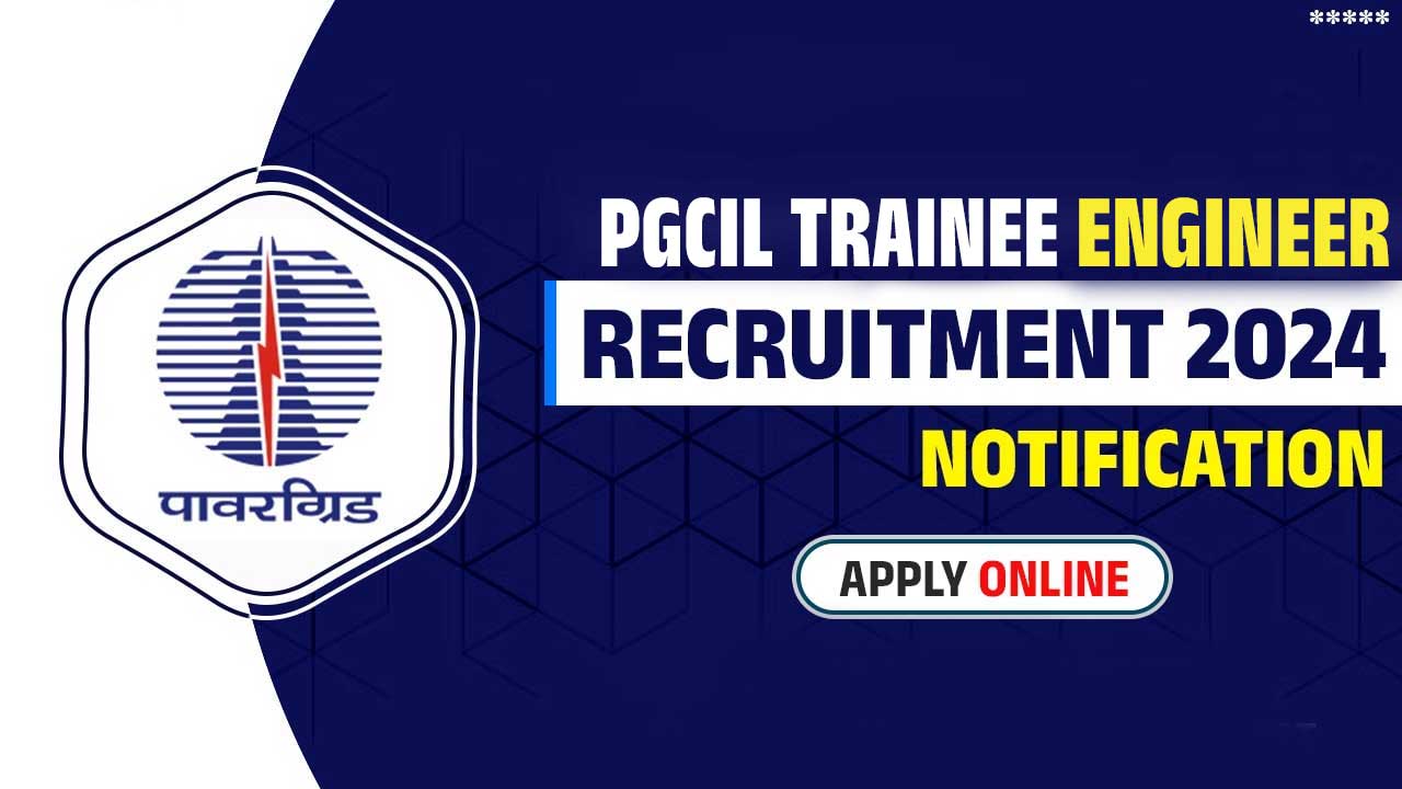 PGCIL Trainee Engineer Recruitment 2024