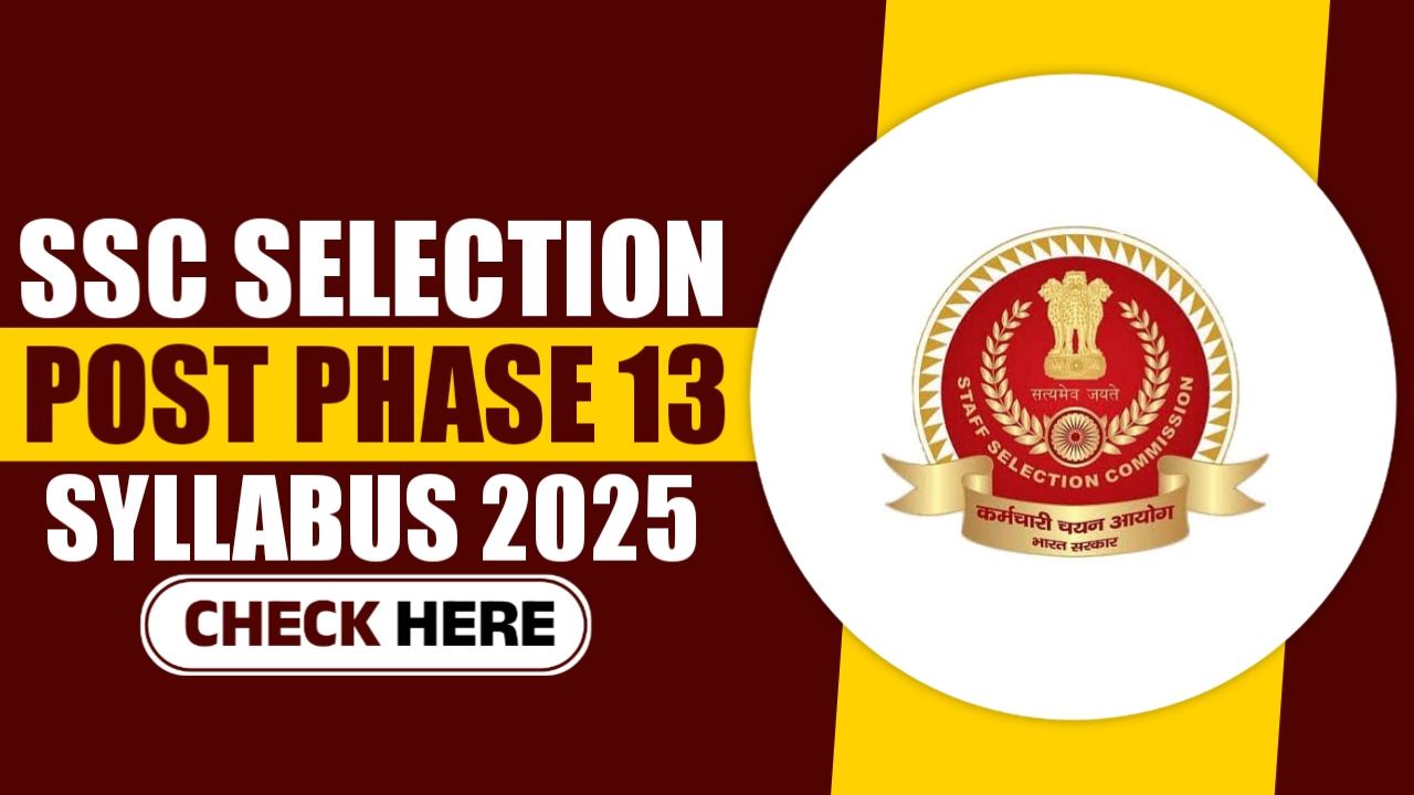 SSC Selection Post Phase 13 Syllabus 2025