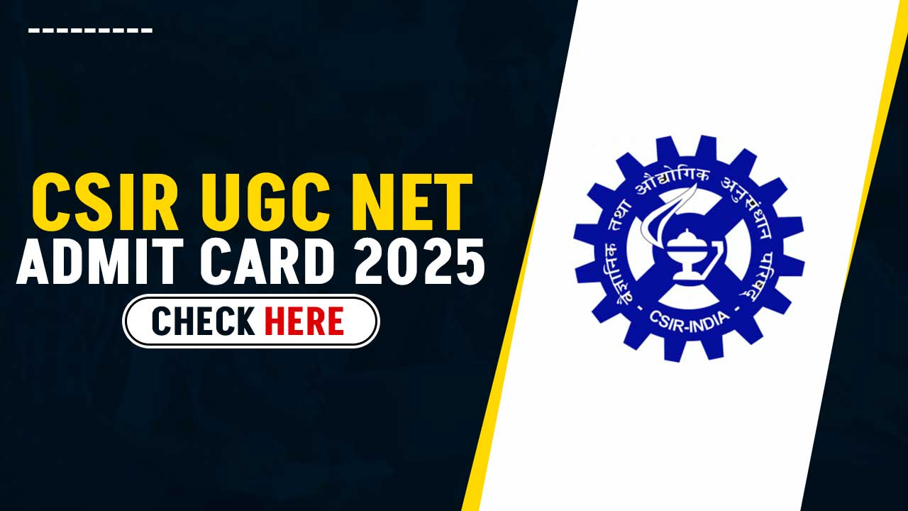 CSIR UGC NET Admit Card 2025