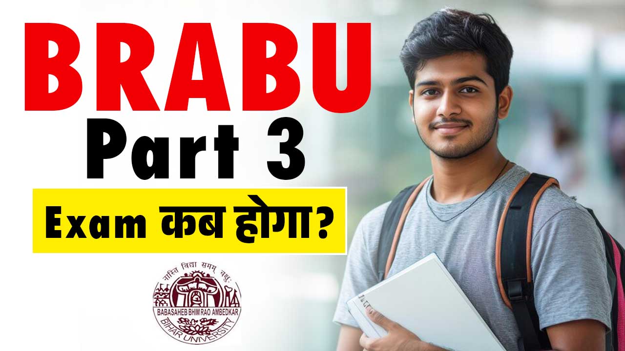 BRABU Part 3 Exam Kab Hoga