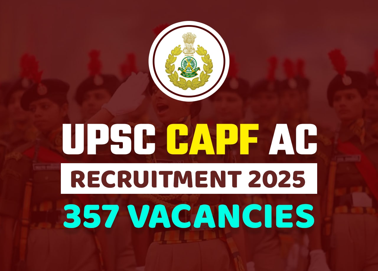 UPSC CAPF AC Recruitment 2025