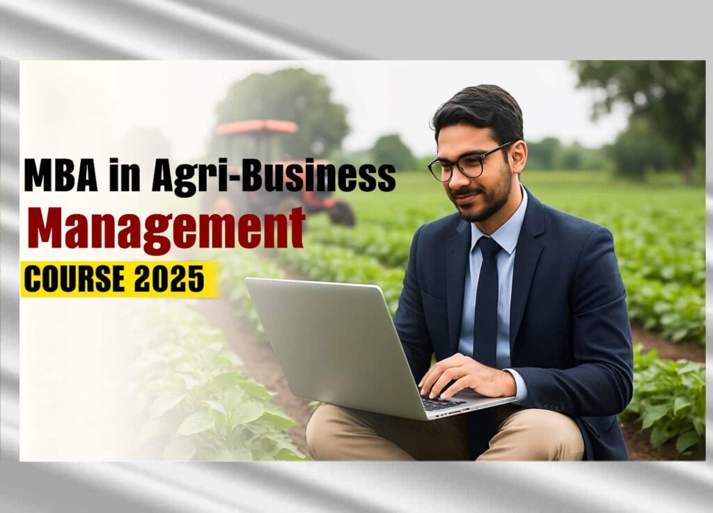 MBA in Agri-Business Management Course 2025: