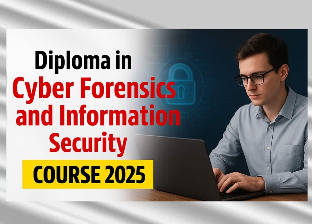 Diploma in Cyber Forensics and Information Security Course 2025: