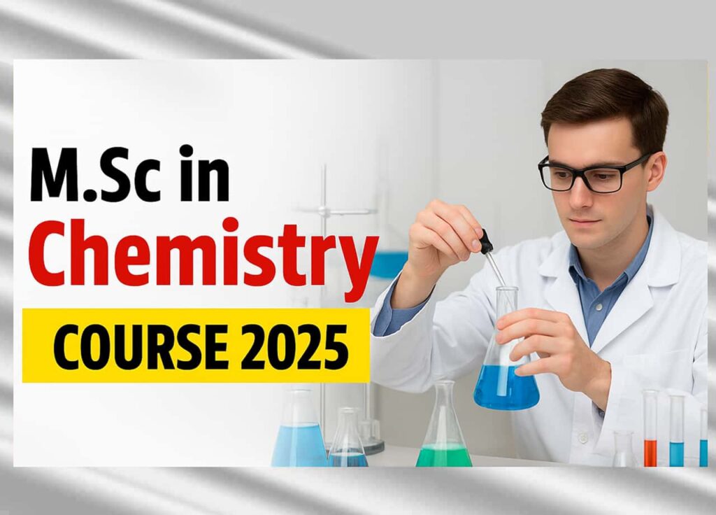 M.Sc in Chemistry Course M.Sc in Chemistry Course Details 2025: