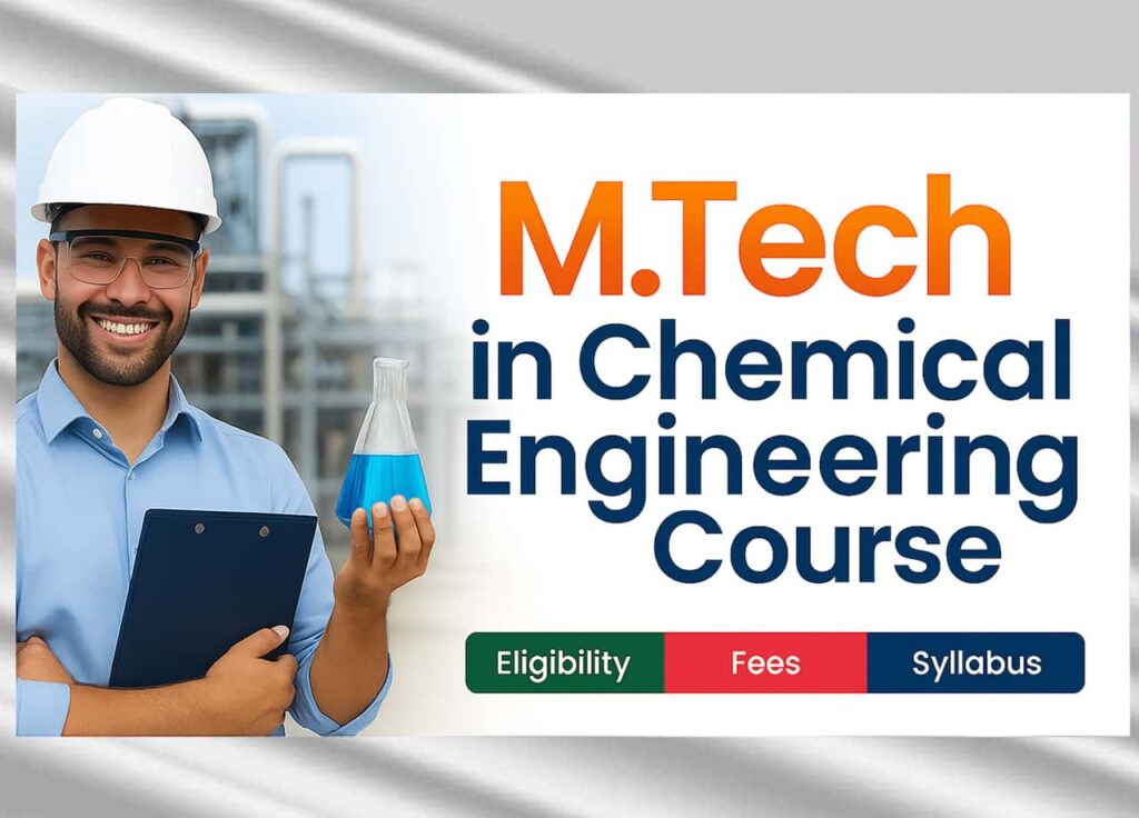 M.Tech in Chemical Engineering Course M.Tech in Chemical Engineering Course Details: