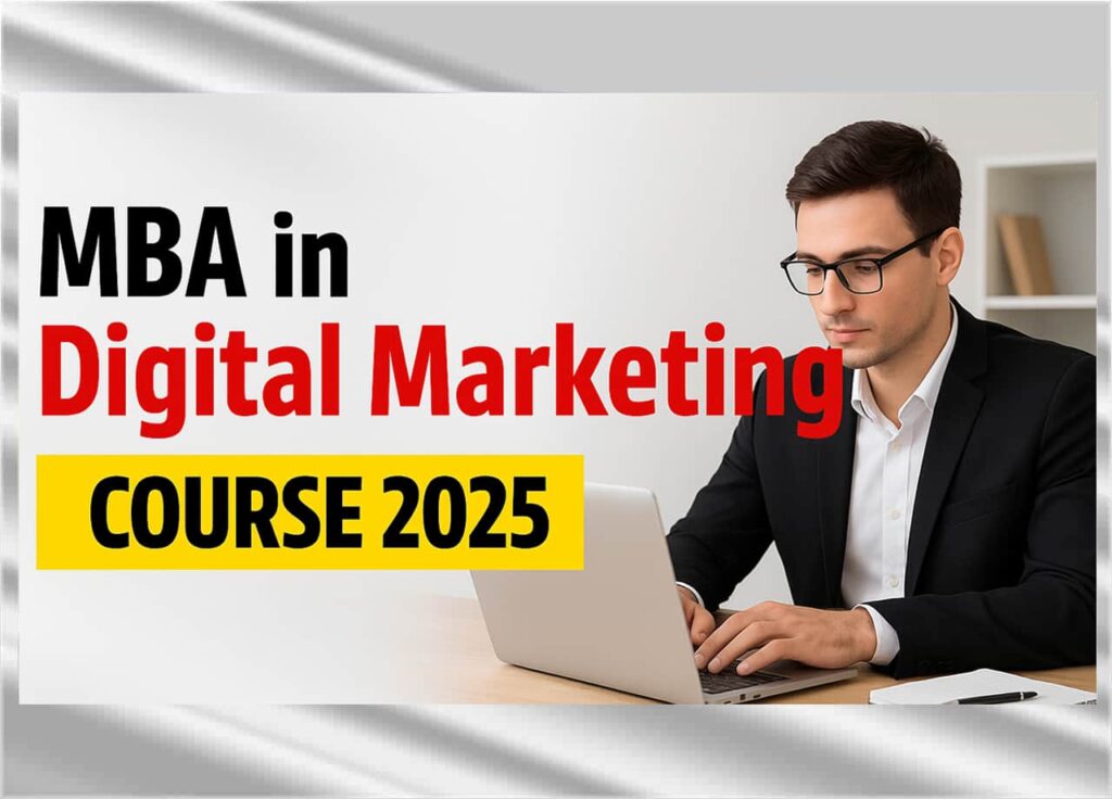 MBA in Digital Marketing Course 2025: