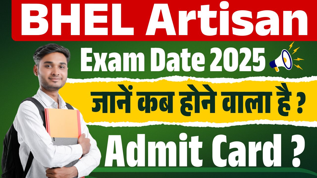 BHEL Artisan Exam Date 2025 BHEL Artisan Exam Date 2025 Out