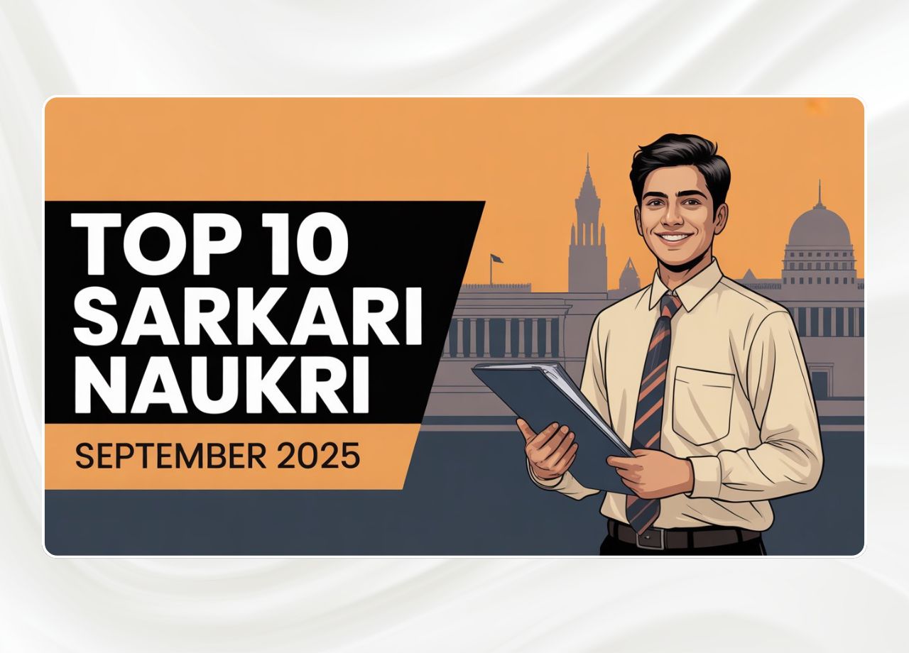 Top 10 Sarkari Naukri September 2025