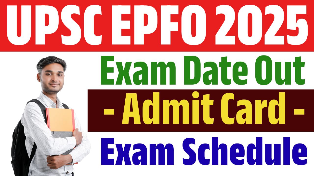 UPSC EPFO Exam Date 2025 Out