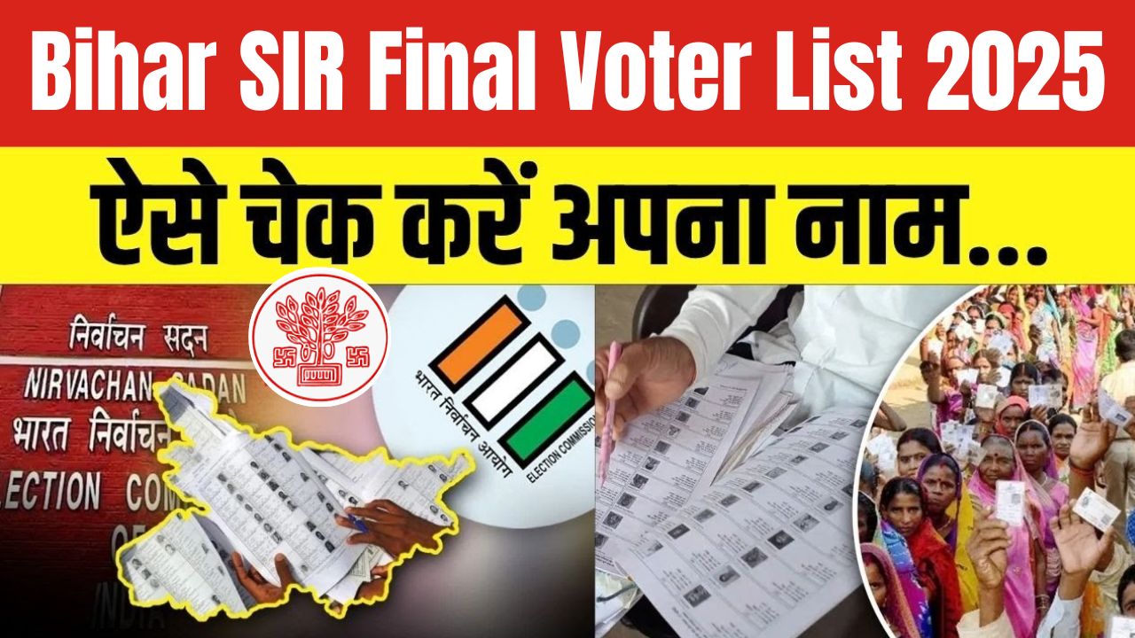Bihar SIR Final Voter List 2025 Bihar SIR Final Voter List 2025