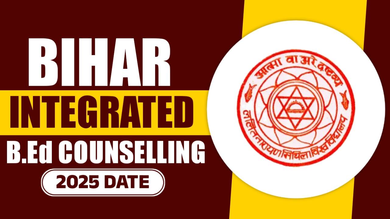 Bihar Integrated BEd Counselling 2025 Bihar Integrated BEd Counselling 2025