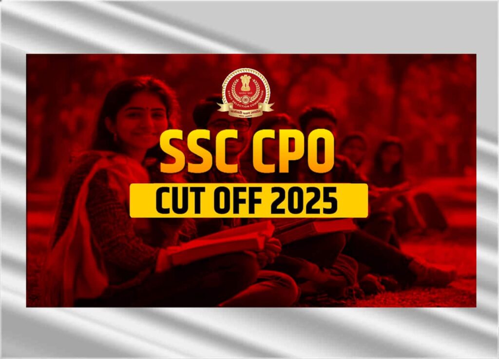 SSC CPO Cut Off SSC CPO Cut Off 2025
