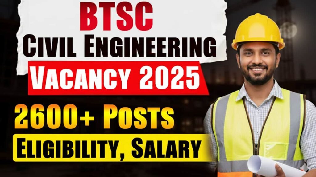 BTSC Civil Engineering Vacancy 2025 BTSC Civil Engineering Vacancy 2025: