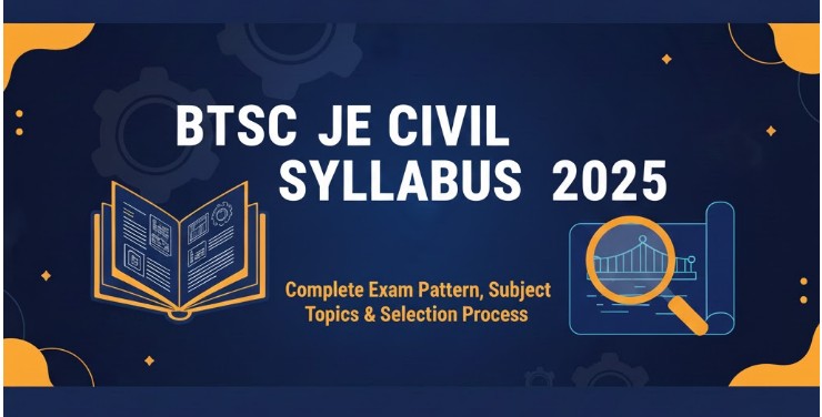 BTSC JE Civil Syllabus 2025