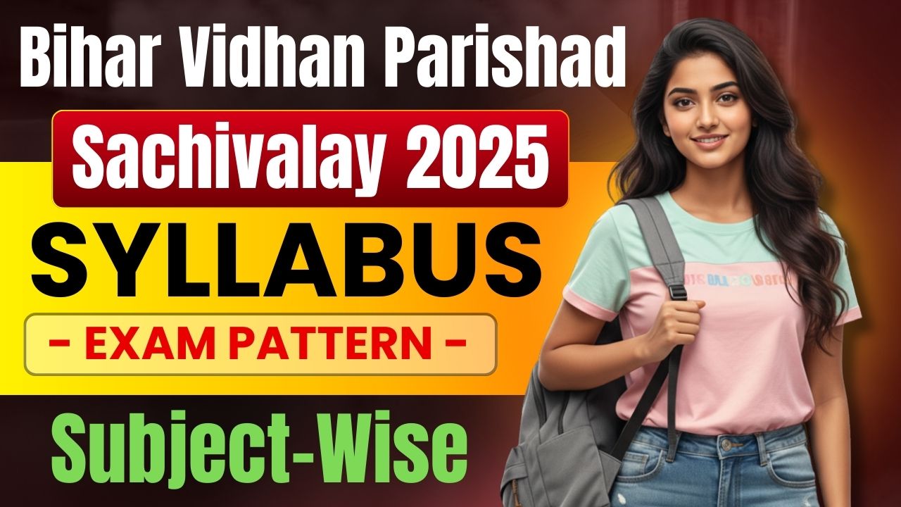 Bihar Vidhan Parishad Sachivalay Syllabus 2025